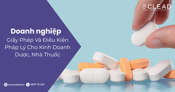 Giấy Phép Và Điều Kiện Pháp Lý Cho Kinh Doanh Dược, Nhà Thuốc