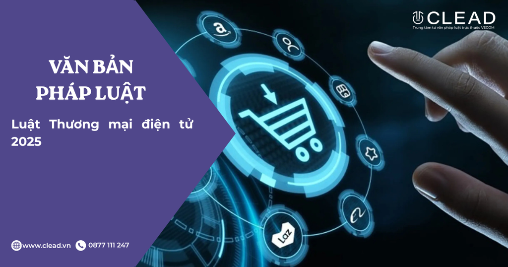 Luật Thương mại điện tử 2025: Khung pháp lý mới cho hoạt động kinh doanh trực tuyến