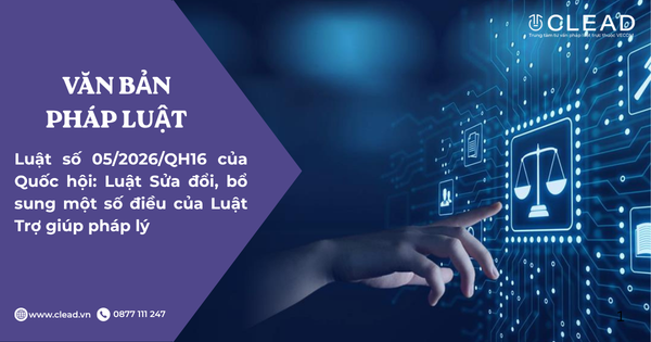 Quốc hội thông qua Luật số 05/2026/QH16: Sửa đổi, bổ sung một số điều của Luật Trợ giúp pháp lý