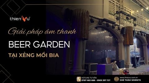 Giải Pháp Âm Thanh Beer Garden Tại Xẻng Mồi Bia Cho Không Gian Giải Trí 100m2