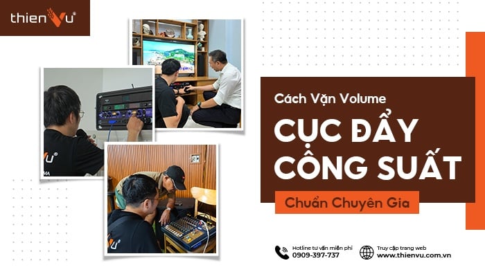 Cách Vặn Volume Cục Đẩy Công Suất Chuẩn Chuyên Gia