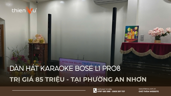 Lắp Đặt Dàn Hát Karaoke Bose L1 Pro8 Trị Giá 85 Triệu Tại Phường An Nhơn