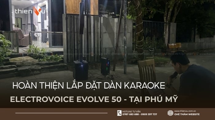 Hoàn Thiện Lắp Đặt Dàn Hát Karaoke Electrovoice Evolve 50 Tại Phú Mỹ