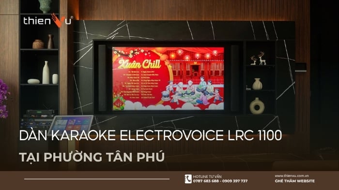 Thi Công Lắp Đặt Dàn Karaoke Electrovoice Lrc 1100 Tại Phường Tân Phú