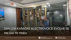 Lắp Đặt Dàn Loa Karaoke Electrovoice Evolve 50 Trị Giá 70 Triệu