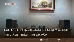 Lắp Đặt Dàn Nghe Nhạc Acoustic Energy AE100II Trị Giá 35 Triệu