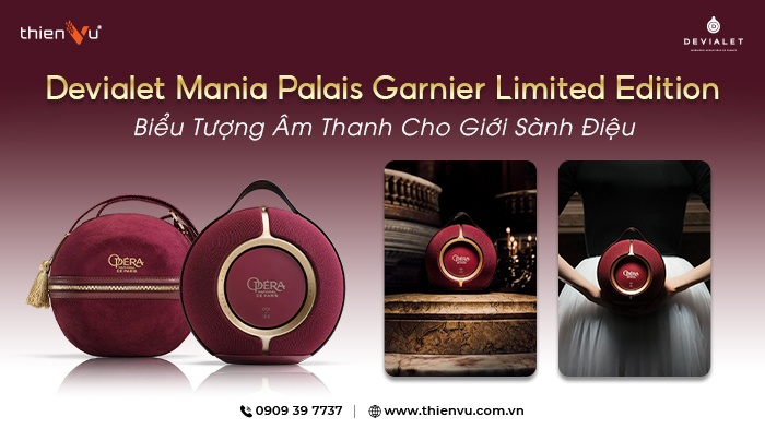 Devialet Mania Palais Garnier Limited Edition Âm Thanh Cho Giới Sành Điệu