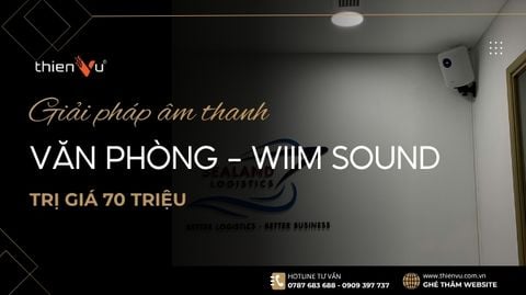 Giải Pháp Âm Thanh Văn Phòng - Wiim Sound Trị Giá 70 Triệu