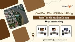 Giải Đáp Thắc Mắc Khách Hàng Khi Mua Dàn Karaoke Tại Xã Bình Hưng