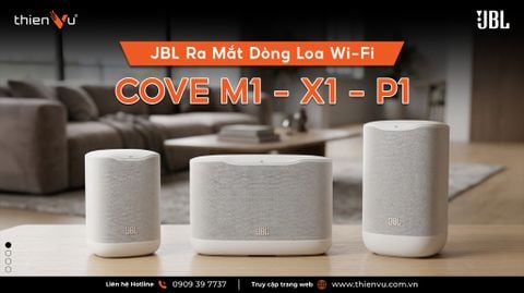 JBL Ra Mắt Dòng Loa Wi-Fi Cove M1 - P1 - X1 Đột Phá Âm Thanh Đa Phòng