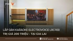 Lắp Dàn Karaoke Electrovoice LRC1100 Trị Giá 200 Triệu Tại Gia Lai