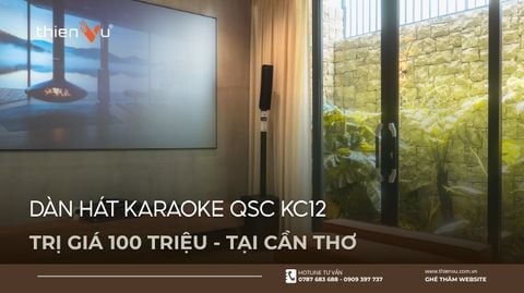 Lắp Đặt Dàn Hát Karaoke QSC KC12 Hơn 100 Triệu Tại Cần Thơ
