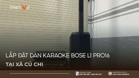 Lắp Đặt Dàn Karaoke Column Array Bose L1 Pro16 Tại Củ Chi