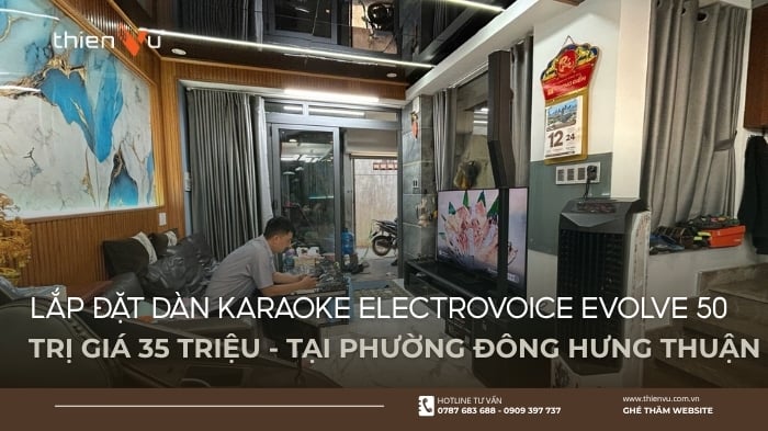Lắp Đặt Dàn Karaoke Electrovoice Evolve 50 Trị Giá 35 Triệu