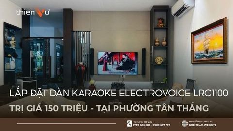 Lắp Đặt Dàn Karaoke Electrovoice Lrc1100 Cao Cấp Trị Giá 150 Triệu