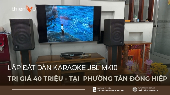 Lắp Đặt Dàn Karaoke JBL MK10 Trị Giá 40 Triệu Tại Phường Tân Đông Hiệp