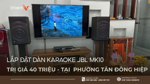 Lắp Đặt Dàn Karaoke JBL MK10 Trị Giá 40 Triệu Tại Phường Tân Đông Hiệp
