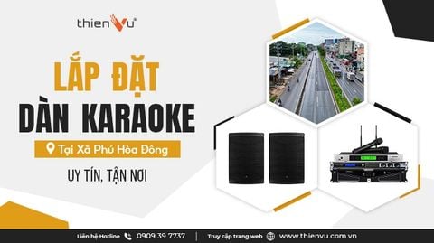 Lắp Đặt Dàn Karaoke Tại Xã Phú Hòa Đông Uy Tín, Tận Nơi