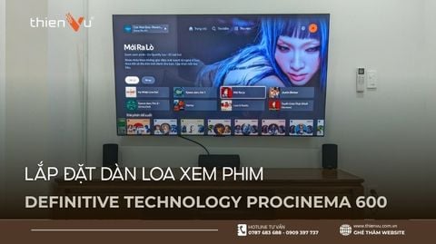 Lắp Đặt Dàn Loa Xem Phim Definitive Technology ProCinema 600 Trị Giá 40 Triệu Đồng