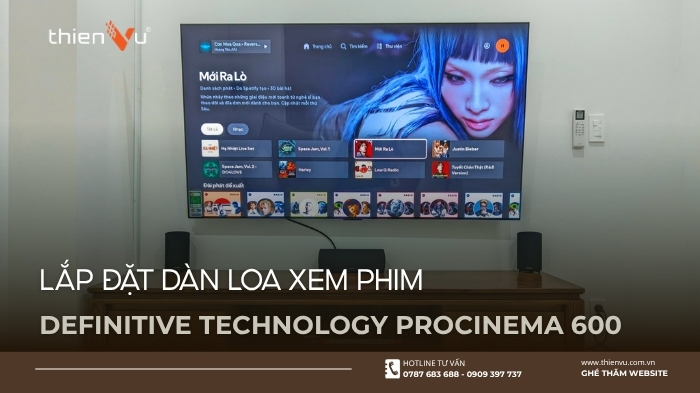 Lắp Đặt Dàn Loa Xem Phim Definitive Technology ProCinema 600 Trị Giá 40 Triệu Đồng