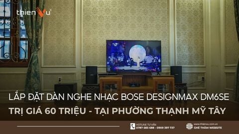 Lắp Đặt Dàn Loa Nghe Nhạc Bose DesignMax DM6SE Trị Giá 60 Triệu Phường Thạnh Mỹ Tây