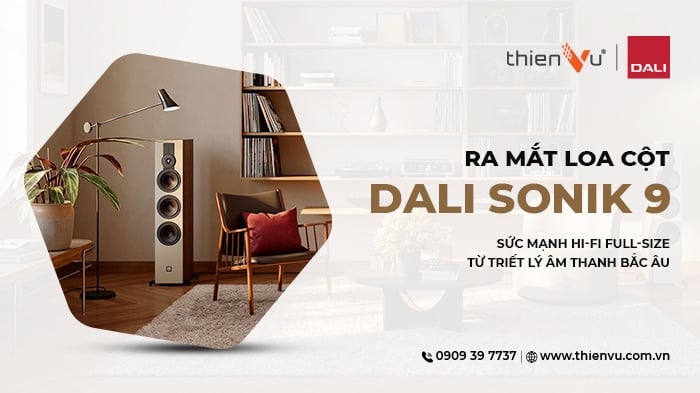 Ra Mắt Loa Cột Dali Sonik 9: Sức Mạnh Hi-Fi Full-Size Từ Triết Lý Âm Thanh Bắc Âu