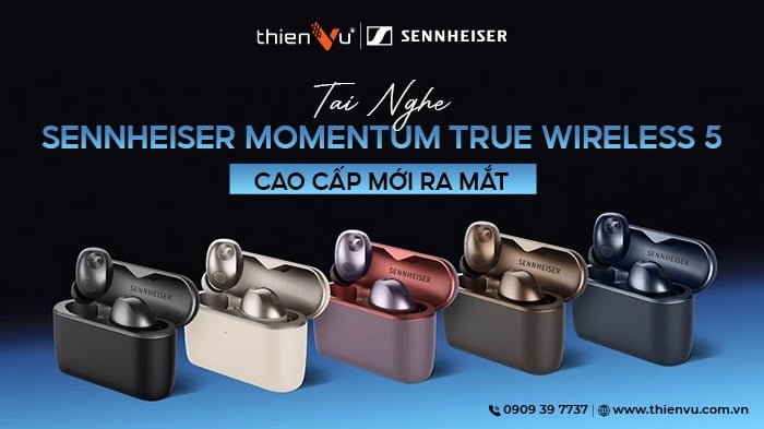 Tai Nghe Sennheiser Momentum True Wireless 5 Cao Cấp Mới Ra Mắt