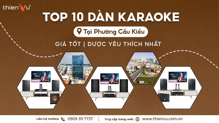 Top 10 Dàn Karaoke Tại Phường Cầu Kiều Giá Tốt, Được Yêu Thích Nhất