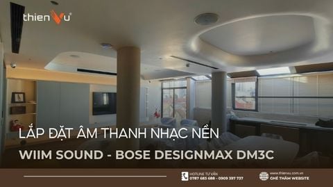 Lắp Đặt Âm Thanh Nhạc Nền Wiim Sound Và Bose Designmax Dm3c Tại Phường An Khánh