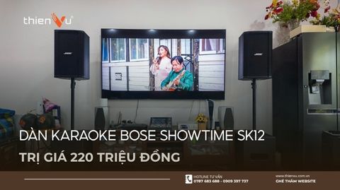 Lắp Đặt Dàn Karaoke Bose ShowTime SK12 Hơn 220 Triệu