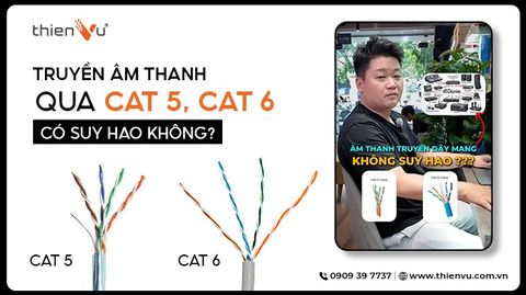 Truyền Âm Thanh Qua Cat 5, Cat 6 Có Suy Hao Không? Giải Đáp Chi Tiết