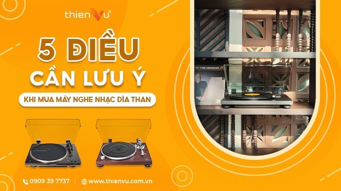5-dieu-can-luu-y-khi-mua-may-nghe-nhac-dia-than