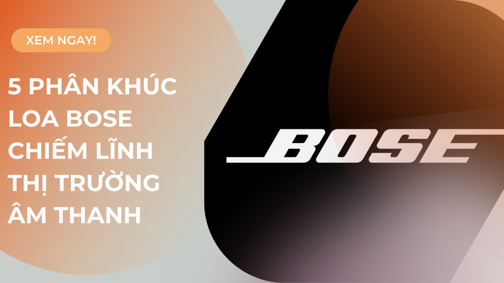 5 phân khúc loa bose hay nhất hiện nay