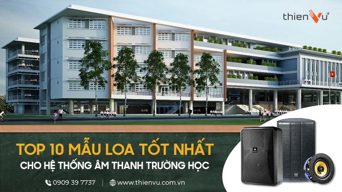 TOP-10-Mau-Loa-Tot-Nhat-Cho-He-Thong-Am-Thanh-Truong-Hoc