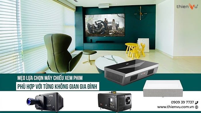 meo-lua-chon-may-chieu-xem-phim-phu-hop-voi-tung-khong-gian-gia-dinh