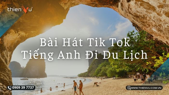 bai-hat-tiktok-tieng-anh-ghep-video-du-lich