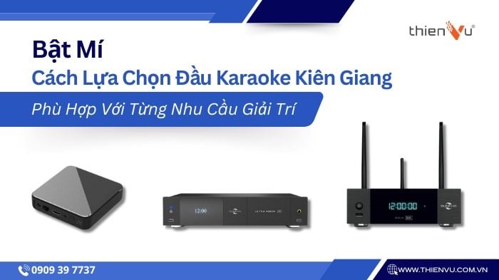 bat-mi-cach-lua-chon-dau-karaoke-kien-giang