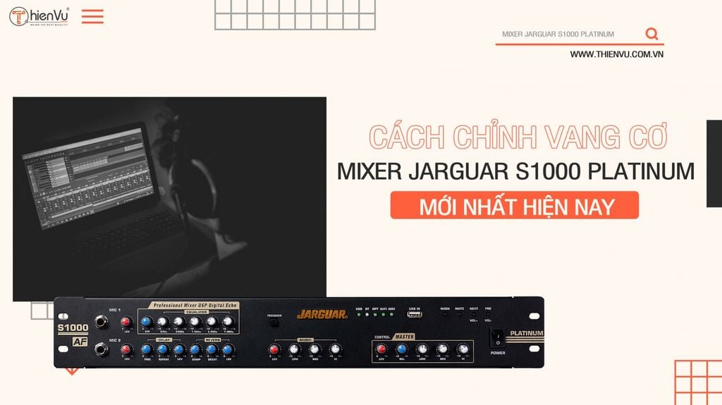 cach chinh vang co mixer Jarguar S1000 Platinum