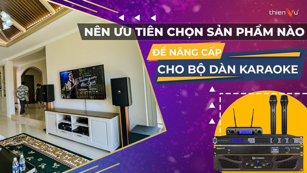 chon-san-pham-nao-de-nang-cap-dan-karaoke-gia-tot