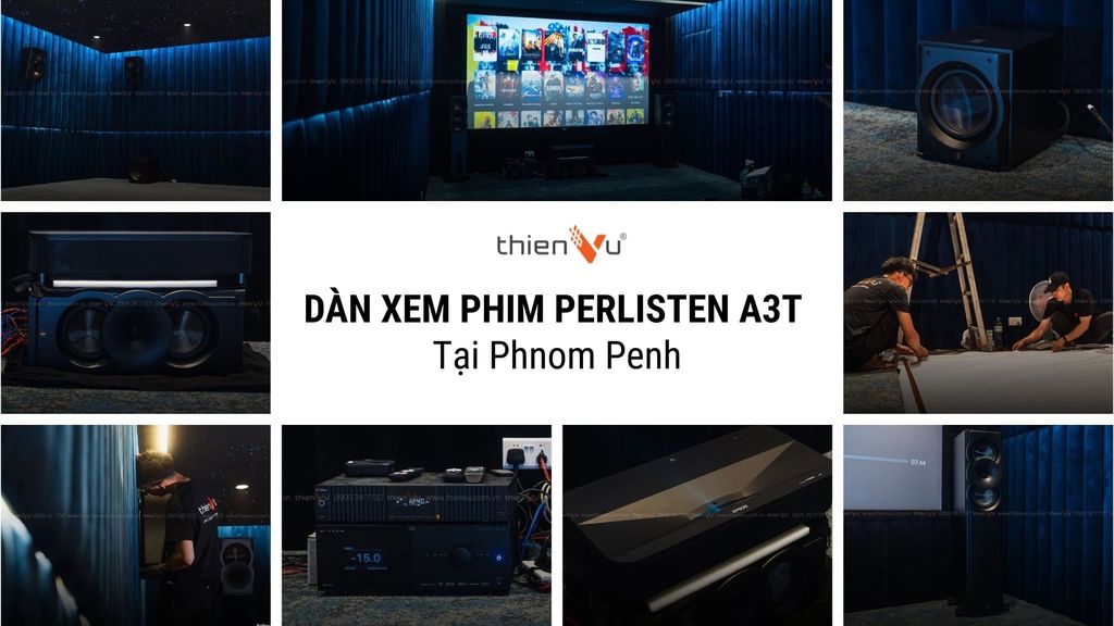 Bàn Giao 3 Phòng Phim Perlisten A Series Cao Cấp - Setup By Thiên Vũ Audio