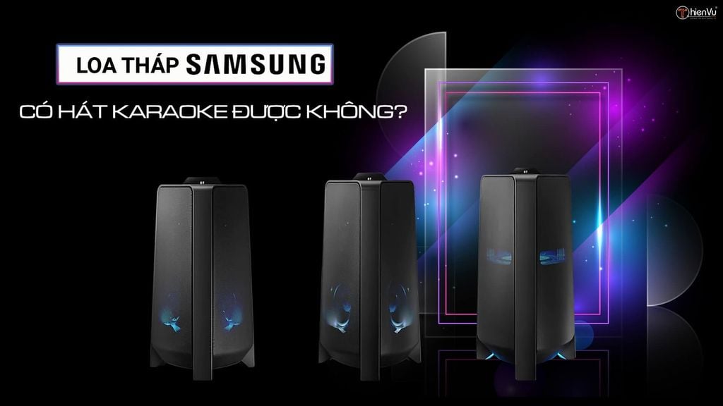 loa-thap-samsung-co-hat-karaoke-duoc-khong