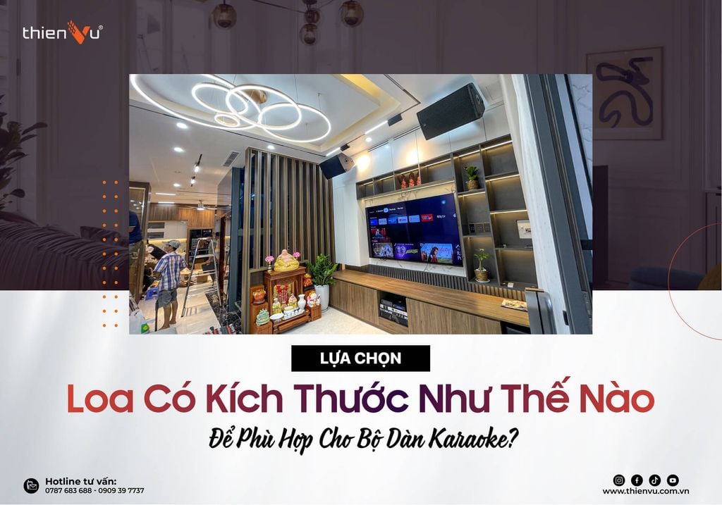 lua-chon-loa-co-kich-thuoc-nhu-the-nao-phu-hop-bo-dan-karaoke