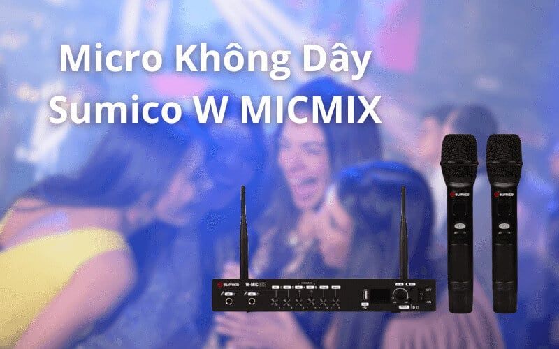 micro-khong-day-sumico-w-micmix-da-dung-chinh-hang-tot-nhat