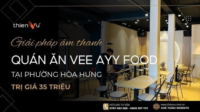 giai-phap-am-thanh-quan-an-vee-ayy-food-tai-phuong-hoa-hung