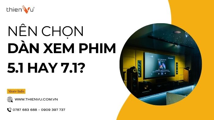 nen-chon-dan-xem-phim-tai-nha-theo-cau-hinh-5-1-hay-7-1