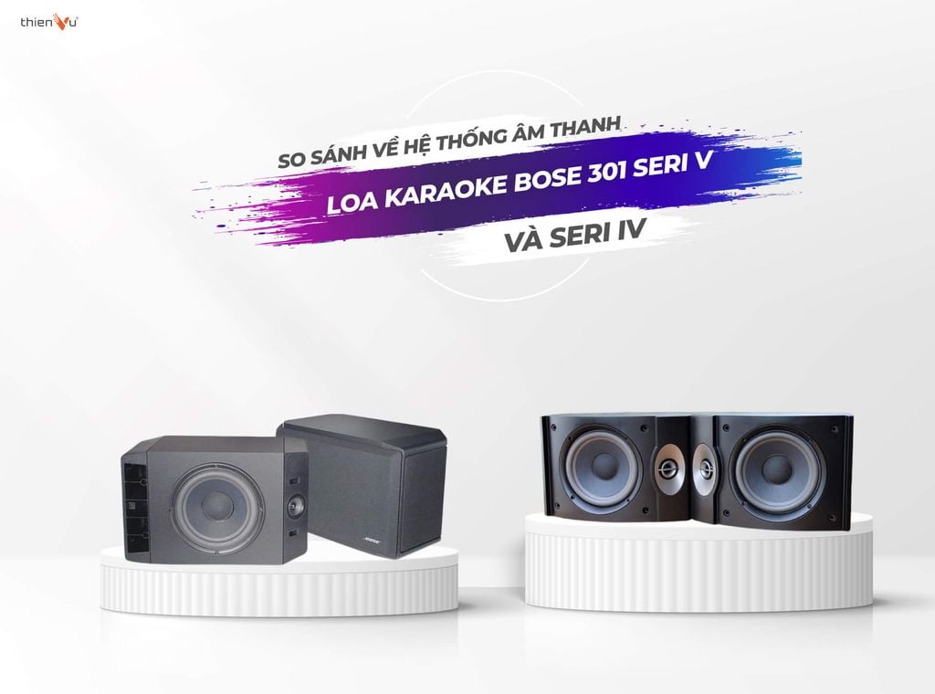 so-sanh-ve-he-thong-am-thanh-loa-karaoke-bose-301-series-4-va-5-1