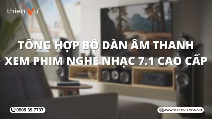 tong-hop-dan-am-thanh-xem-phim-nghe-nhac-7-1-cao-cap