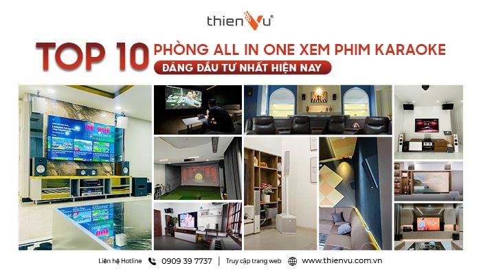 top-10-phong-all-in-one-xem-phim-karaoke-dang-dau-tu-nhat-hien-nay