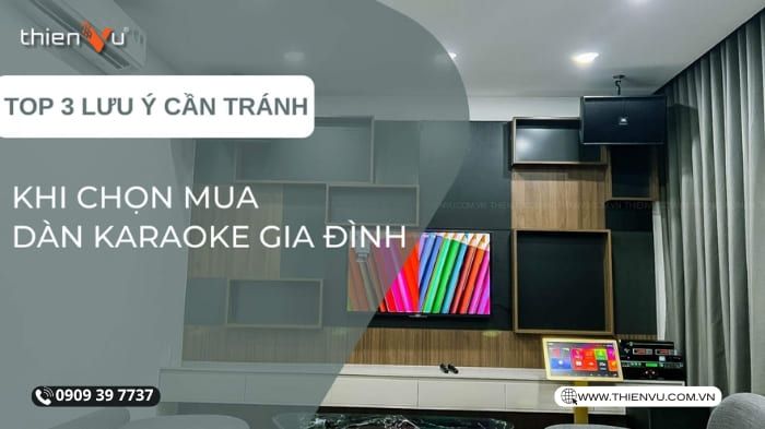 top-3-luu-y-can-tranh-khi-mua-dan-karaoke