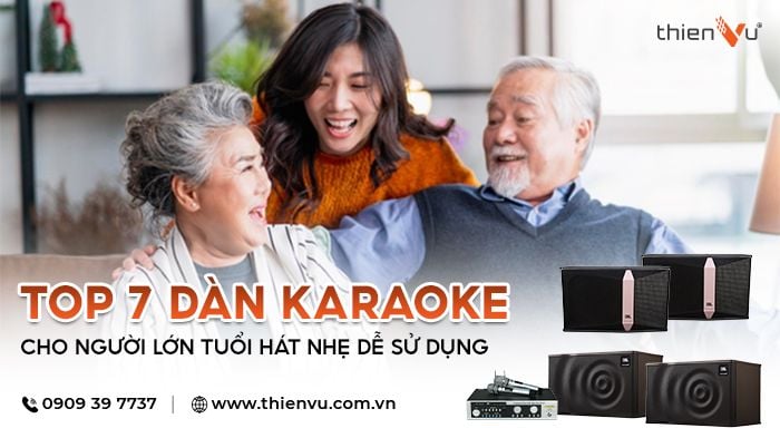 top-7-dan-karaoke-cho-nguoi-lon-tuoi-hat-nhe-de-su-dung